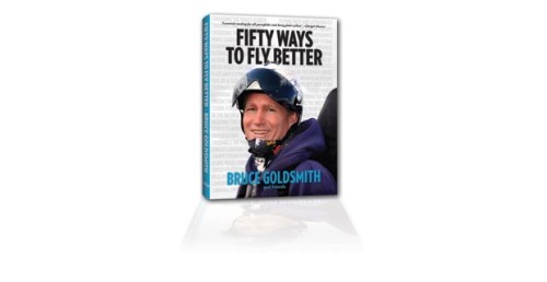 Fifty Ways to Fly Better: By Bruce Goldsmith and Friends Fifty Ways to Fly Better: By Bruce Goldsmith and Friends